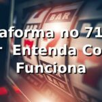 Plataforma no 71r na 71r – Entenda Como Funciona